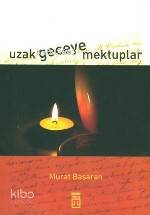  Uzak Geceye Mektuplar | Murat Başaran | Timaş Yayınları | 9799752631754 | 