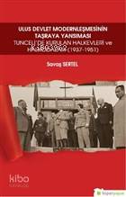  Ulus Devlet Modernleşmesinin Taşraya Yansıması Tuncelide Kurulan Halkevleri ve Halkodaları (1937 1951) | Savaş Sertel | Hiperlink Yayınları | 9786052815250 | 