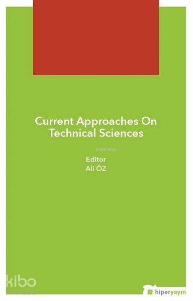  Current Approaches On Technical Sciences | Ali Öz | Hiper Yayınları | 9786052810460 | 