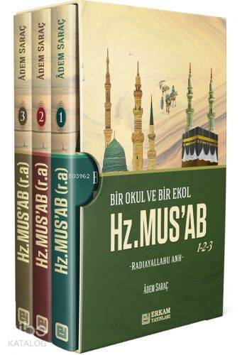  Bir Okul ve Bir Ekol Hz Musab | Bir Okul ve Bir Ekol Hz Musab | Adem Saraç | Erkam Yayınları | 9786053026518 