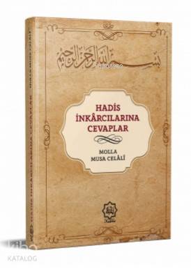  Hadis İnkarcılarına Cevaplar | Hadis İnkarcılarına Cevaplar | Molla Musa Celali el Beyazidi | Nuhbe Yayınevi | 9786058034686 