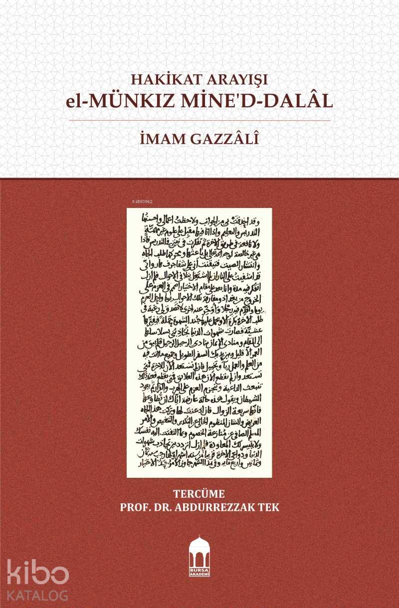  Hakikat Arayışı el Münkız Mined Dalâl (Türkçe=Arapça) Karşılıklı (Sıvama) | Hakikat Arayışı el Münkız Mined Dalâl (Türkçe=Arapça) Karşılıklı (Sıvama) | Abdurrezzak Tekİmamı Gazali | Bursa Akademi | 9786058009301 