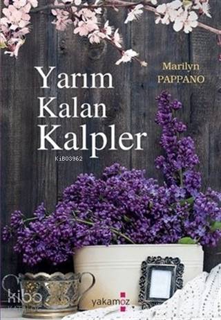  Yarım Kalan Kalpler | Marilyn Pappano | Yakamoz Yayınları | 9786052973264 | 
