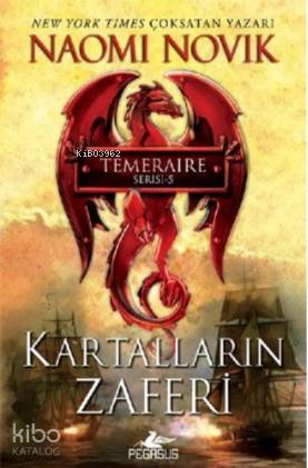  Kartalların Zaferi | Naomi Novik | Pelin Zorbay | Seyhan Dönmez | Pegasus Yayıncılık | 9786052999813 | 