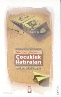  Edebiyatçılarımızın Çocukluk Hatıraları | Mehmet Nuri Yardım | Timaş Yayınları | 9799753623246 | 