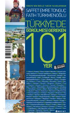  Türkiyede Görülmesi Gereken 101 Yer | Fatih Türkmenoğlu | Saffet Emre Tonguç | Fatih TürkmenoğluSaffet Emre Tonguç | Boyut Yayın Grubu | 9789752303997 | 