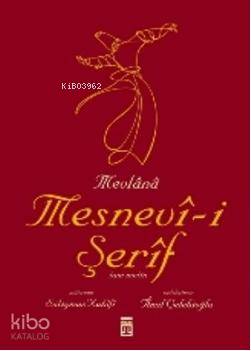  Mesnevîi Şerif | Mevlânâ Celâleddîni Rûmî | Süleyman Nahifi | Yasemin Çiçek | Timaş Yayınları | 9789752635579 | 