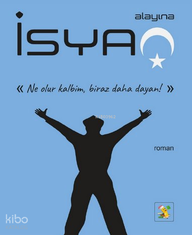  Alayına İsyan | Alayına İsyan | Cüneyt Algan | Ehli Sünnet Kitap | 9786254099076 