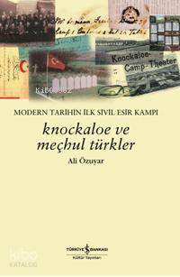  Knockaloe ve Meçhul Türkler | Knockaloe ve Meçhul Türkler | Ali Özuyar | Türkiye İş Bankası Kültür Yayınları | 9789944882989 