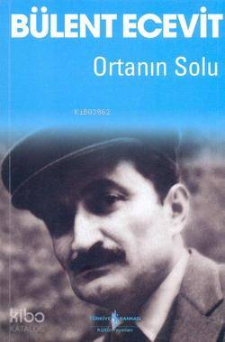  Ortanın Solu | Ortanın Solu | Bülent Ecevit | Türkiye İş Bankası Kültür Yayınları | 9789944886116 