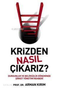  Krizden Nasıl Çıkarız | Arman Kırım | Sistem Yayıncılık | 9789753225540 | 
