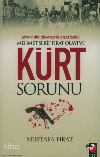  Siyasi Bir Cinayetin Anatomisi ve Kürt Sorunu | Mustafa Fırat | IQ Kültür Sanat Yayıncılık | 9789752552869 | 
