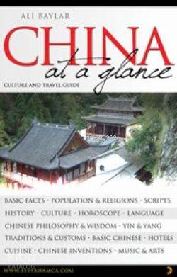  China At A Glance Culture And Travel Guide | China At A Glance Culture And Travel Guide | Ali Baylar | Cinius Yayınları | 9786055618025 