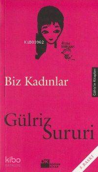  Biz Kadınlar | Gülriz Sururi | Doğan Kitap | 9789752931107 | 