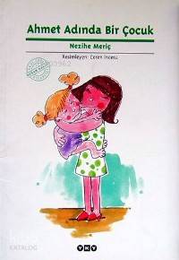  Ahmet Adında Bir Çocuk | Nezihe Meriç | Yapı Kredi Yayınları ( YKY ) | 9789753638524 | 