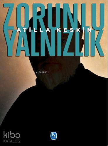  Zorunlu Yalnızlık | Zorunlu Yalnızlık | Atilla Keskin | Tekin Yayınevi | 9789944610476 