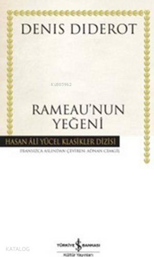  Rameaunun Yeğeni (Ciltli) | Rameaunun Yeğeni (Ciltli) | Denis Diderot | Adnan Cemgil | Türkiye İş Bankası Kültür Yayınları | 9786053608714 