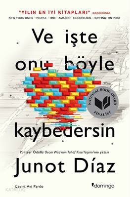  Ve İşte Onu Böyle Kaybedersin | Junot Diaz | Avi Pardo | Domingo Yayınevi | 9786054729142 | 