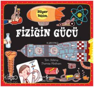  Süper Bilim Fiziğin Gücü (Ciltli) 3 Boyutlu Kitaplar | Süper Bilim Fiziğin Gücü (Ciltli) 3 Boyutlu Kitaplar | Tom Adams | Sevgi Atlıhan | Türkiye İş Bankası Kültür Yayınları | 9786053609216 