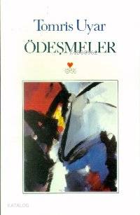  Ödeşmeler | Tomris Uyar | Can Yayınları | 9789755102788 | 