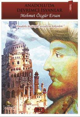  Anadoluda Devrimci İsyanlar | Anadoluda Devrimci İsyanlar | Mehmet Özgür Ersan | Tilki Kitap | 9786055045166 