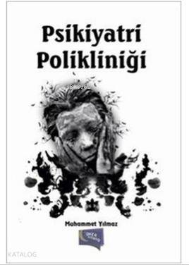  Psikiyatri Polikliniği | Psikiyatri Polikliniği | Muhammet Yılmaz | Gece Kitaplığı Yayınları | 9786053240846 