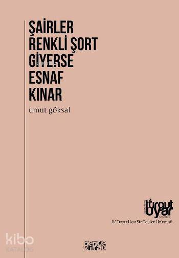 Şairler Renkli Şort Giyerse Esnaf Kınar | Şairler Renkli Şort Giyerse Esnaf Kınar | Umut Göksal | Ceyda Pırıl Köstem | Bence Kitap | 9786054621804 