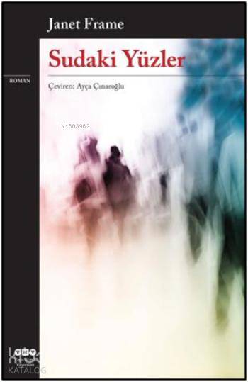  Sudaki Yüzler | Janet Frame | Ayça Çınaroğlu | Yapı Kredi Yayınları ( YKY ) | 9789750830372 | 