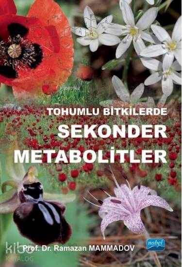  Tohumlu Bitkilerde Sekonder Metabolitler | Ramazan Mammadov | Nobel Akademik Yayıncılık | 9786051337432 | 