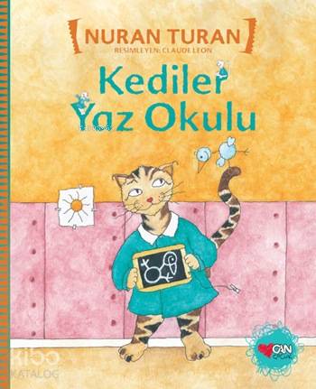  Kediler Yaz Okulu | Nuran Turan | Claude Leon | Can Çocuk Yayınları | 9789750724374 | 