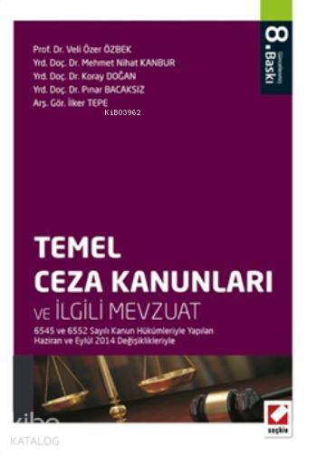  Temel Ceza Kanunları ve İlgili Mevzuat | Temel Ceza Kanunları ve İlgili Mevzuat | Koray Doğan | Veli Özer Özbek | Mehmet Nihat Kanbur | Pınar Bacaksız | İlker Tepe | Veli Özer ÖzbekMehmet Nihat KanburKoray DoğanPınar Bacaksızİlker Tepe | Seçkin Yayıncılık | 9789750230141 