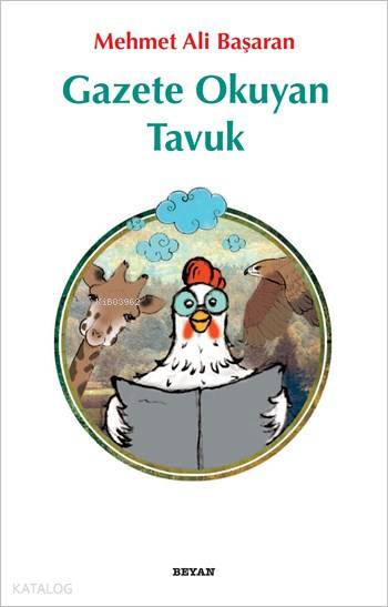  Gazete Okuyan Tavuk | Mehmet Ali Başaran | Beyan Yayınları | 9789754736137 | 