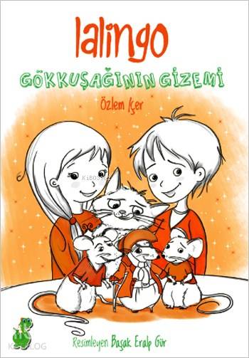  Lalingo Gökkuşağının Gizemi | Özlem İçer | Başak Eralp Gür | Yeşil Dinozor | 9786054806379 | 