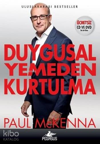  Duygusal Yemeden Kurtulma | Paul Mckenna | Sevinç Seyla Tezcan | Pegasus Yayıncılık | 9786053438847 | 
