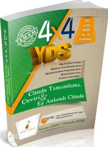 4x4 YDS Seti Cümle Tamamlama Çeviri ve Eş Anlamlı Cümle | 4x4 YDS Seti Cümle Tamamlama Çeviri ve Eş Anlamlı Cümle | MDemir | GGünay | GGünayMDemir | Pelikan Yayınevi | 9786059029919 