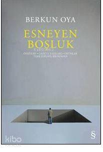  Esneyen Boşluk | Esneyen Boşluk | Mehmet Said Aydın | Emir Tali | Berkun Oya | Everest Yayınları | 9786051851556 