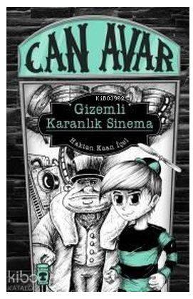 Can Avar Gizemli Karanlık Sinema | Haktan Kaan İçel | Timaş Çocuk | 9786050826364 | 
