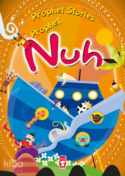  PROPHET STORIES – PROPHET NUH | PROPHET STORIES – PROPHET NUH | Belkıs İbrahimhakkıoğlu | Timaş Kids | 9786050814446 