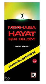  Merhaba Hayat Ben Geldim | Adem Özbay | Az Kitap | 9789752441651 | 