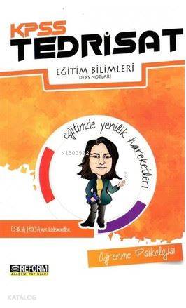  KPSS Tedrisat Eğitim Bilimleri Öğrenme Psikolojisi Ders Notları | KPSS Tedrisat Eğitim Bilimleri Öğrenme Psikolojisi Ders Notları | Esra Hoca | Reform Akademi Yayınevi | 9786058301443 