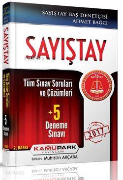 Sayıştay Tüm Sınav Sorular ve Çözümleri + 5 Deneme Kamupark Yayınları 2017; KPSS A Grubu