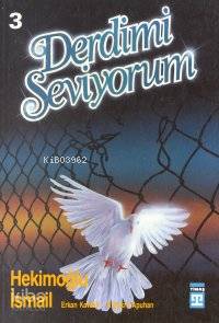  Derdimi Seviyorum 3 | Hekimoğlu İsmail | Timaş Yayınları | 9789757544852 | 