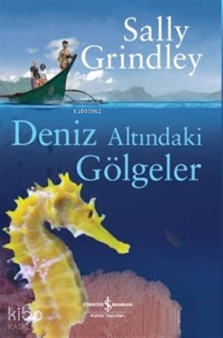  Deniz Altındaki Gölgeler | Deniz Altındaki Gölgeler | Sally Grindley | Ozan Kızıler | Türkiye İş Bankası Kültür Yayınları | 9786053326427 