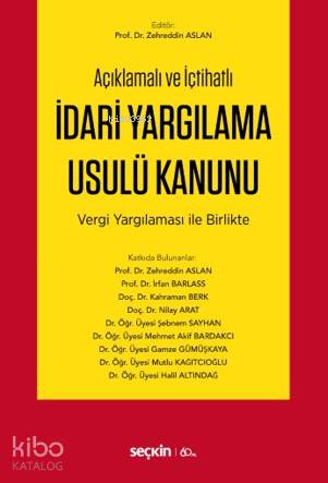  İdari Yargılama Usulü Kanunu Vergi Yargılaması ile Birlikte | İdari Yargılama Usulü Kanunu Vergi Yargılaması ile Birlikte | Zehreddin Aslan | Seçkin Yayıncılık | 9789750257001 