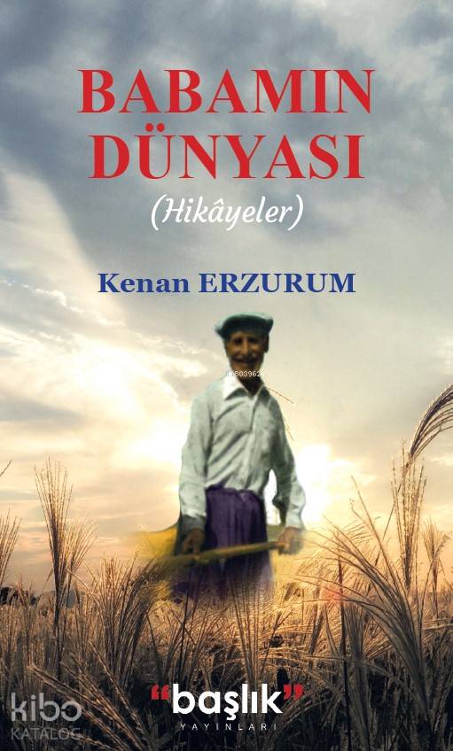  Babamın Dünyası | Kenan Erzurum | Başlık Yayın Grubu | 9786052817353 | 
