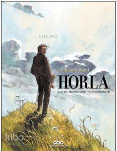  Horla – Guy de Maupassantın Öyküsünden | Horla – Guy de Maupassantın Öyküsünden | Olcay Kunal | Korkut Erdur | Guillaume Sorel | Guillaume Sorel | Yapı Kredi Yayınları ( YKY ) | 9789750843501 