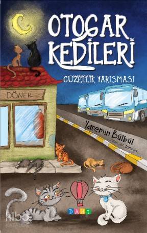  Otogar Kedileri 1 Güzellik Yarışması | Yasemin Bülbül | Dahi Yayıncılık | 9786057936967 | 