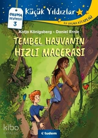  Tembel Hayvanın Hızlı Macerası | Katja Königsberg | Olcay Mağden Ünal | Daniel Ernle | Tudem Yayınları Kültür | 9786052853030 | 