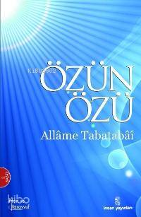  Özün Özü | Allame Tabatabai | T Çetinkaya O Düz | İnsan Yayınları | 9789755744070 | 