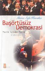 Başörtüsüz Demokrasi | Merve Safa Kavakçı | Timaş Yayınları | 9799753629651 | 